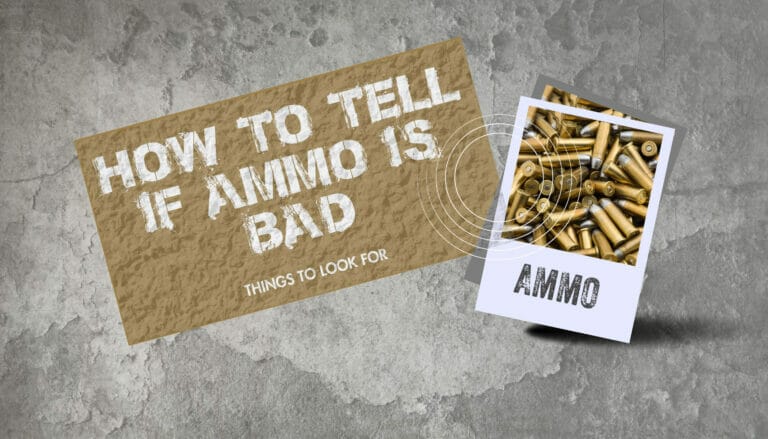 How To Tell If Ammo Is Bad (3 Signs)