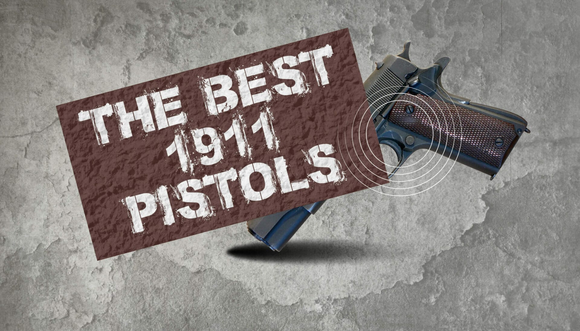 The Best 1911 Pistols 