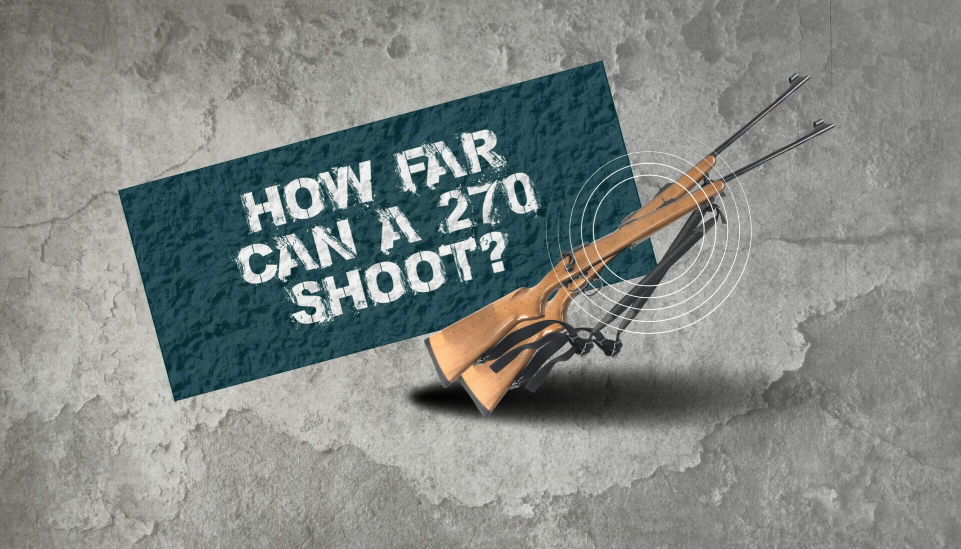 How Far Can A 270 Shoot