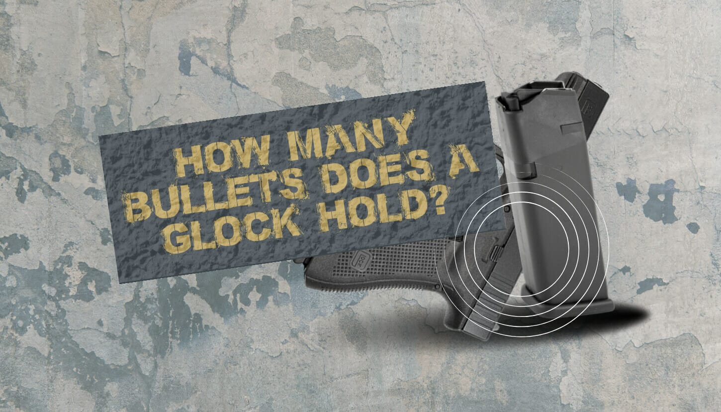 How Many Bullets Does A Glock Hold?