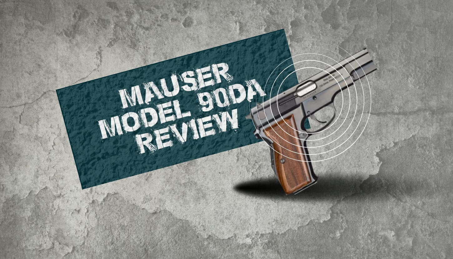 Mauser Model 90DA Review