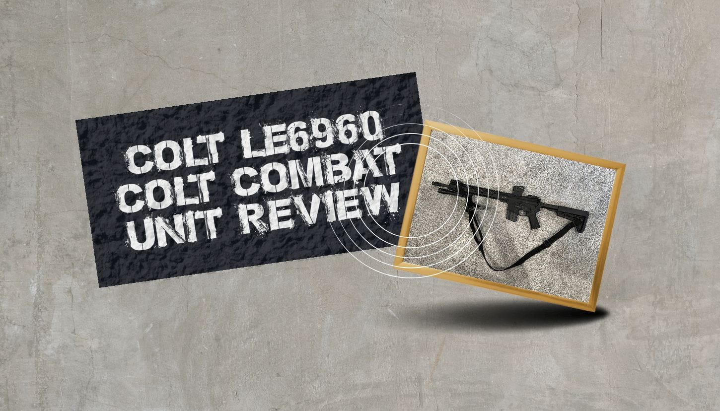 Colt LE6960 Colt Combat Unit Review